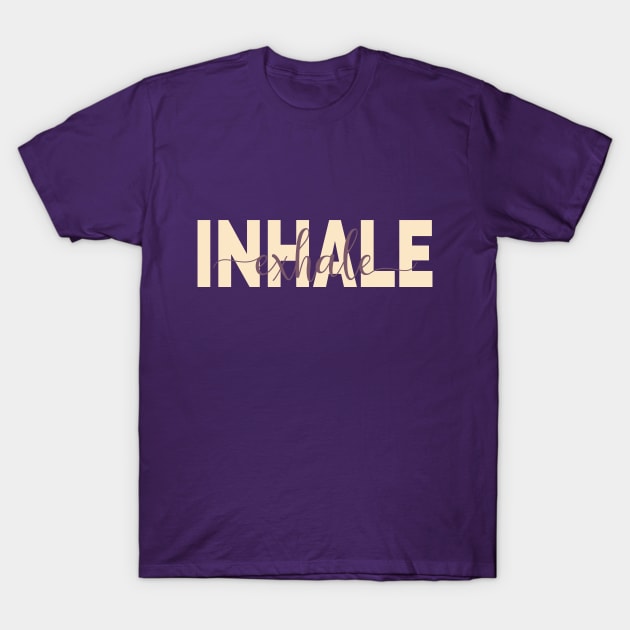 Just Breathe Inhale Exhale T-Shirt by Heartsake